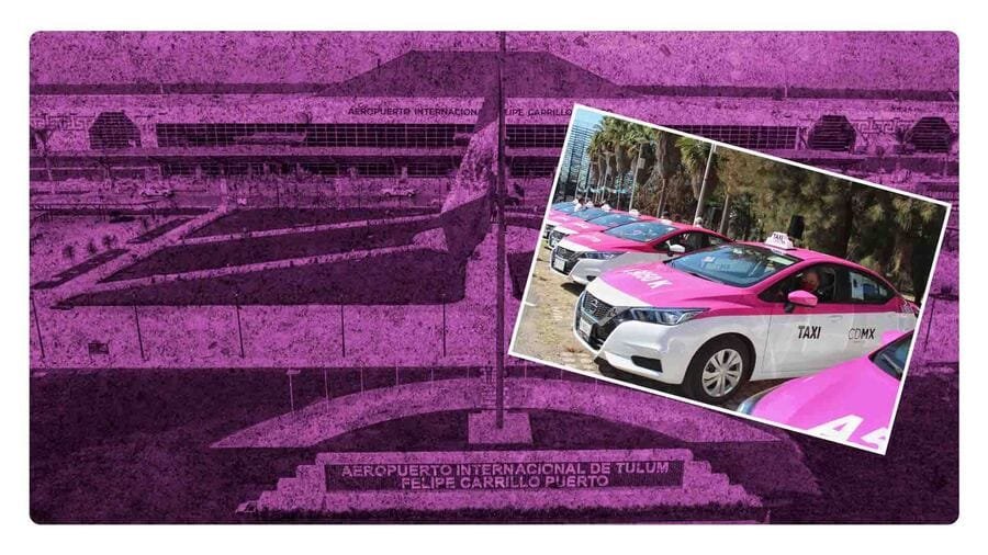 No te la creo: taxis de 11mil pesos en el aeropuerto de Tulum