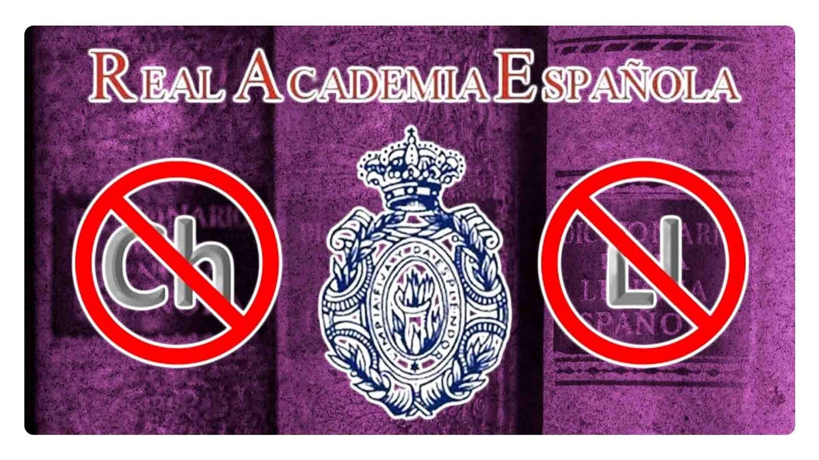 RAE: elimina «ch» y «ll» del abecedario de la lengua española