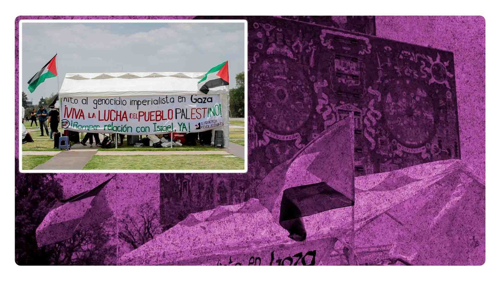 Campamento en solidaridad con Palestina en Ciudad Universitaria de la UNAM