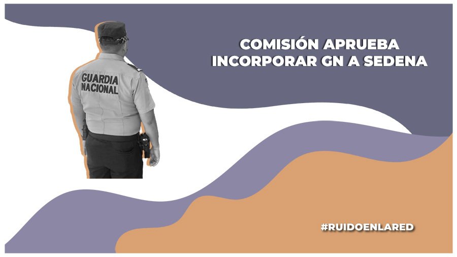 Aprueban en Comisión que la Guardia Nacional se incorpore a la Sedena