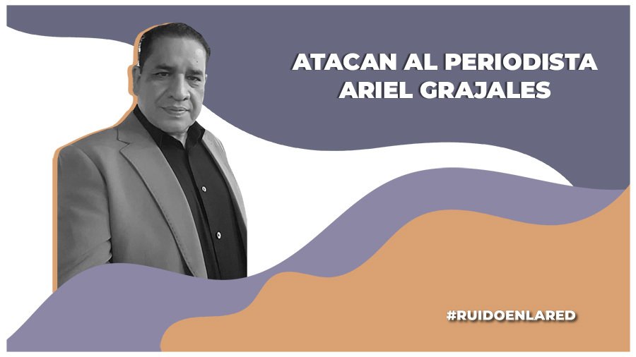 Atacan al periodista Ariel Grajales en Chiapas; su estado de salud es grave