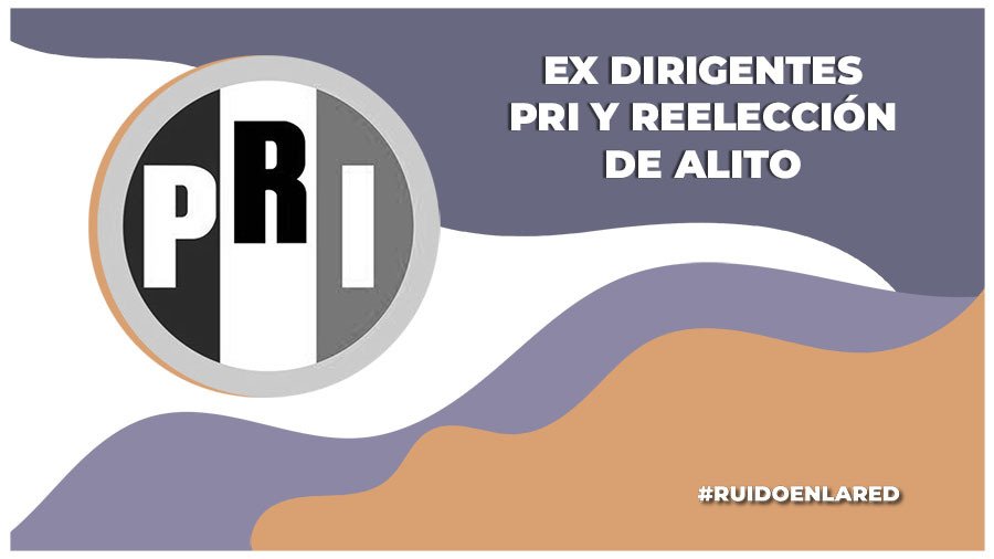 Exdirigentes del PRI se posicionan tras reelección de «Alito» Moreno