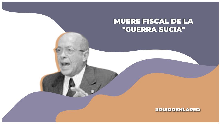 Muere el exfiscal que investigó los crímenes de la «Guerra Sucia»: ¿Quién era?