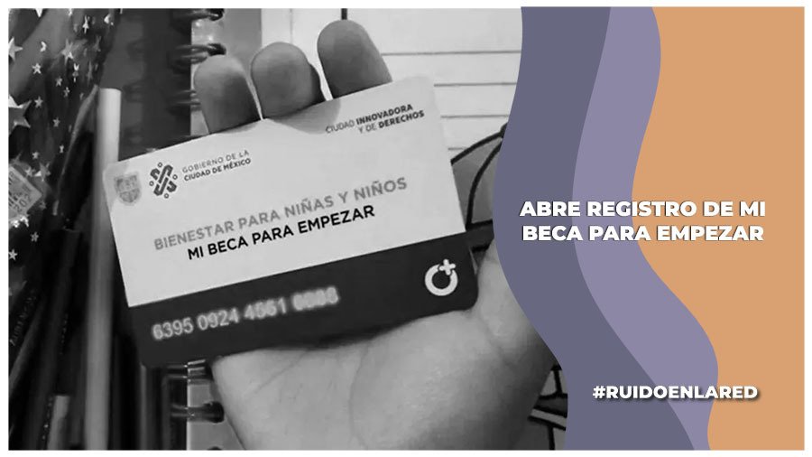 ¡Qué no se te pase! Abren inscripciones de Mi Beca para Empezar 2024