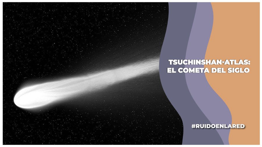 Tsuchinshan-Atlas: ¿Cuándo y dónde ver «el cometa del siglo»?