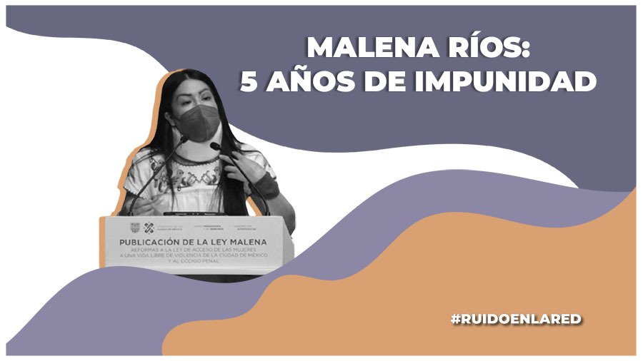 «Un lustro de impunidad»: María Elena Ríos exige justicia