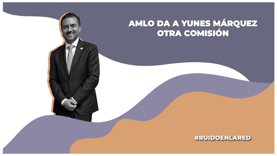 Morena da otra comisión a Yunes Márquez en el Senado