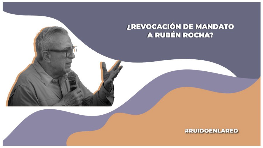 Sinaloenses buscan la revocación de mandato de Rubén Rocha