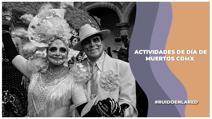 Festeja Día de Muertos con estas actividades en la CDMX