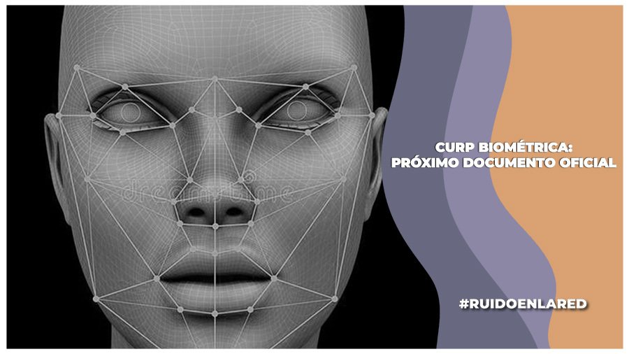 ¿Qué es, dónde y cómo tramitar la CURP Biométrica?