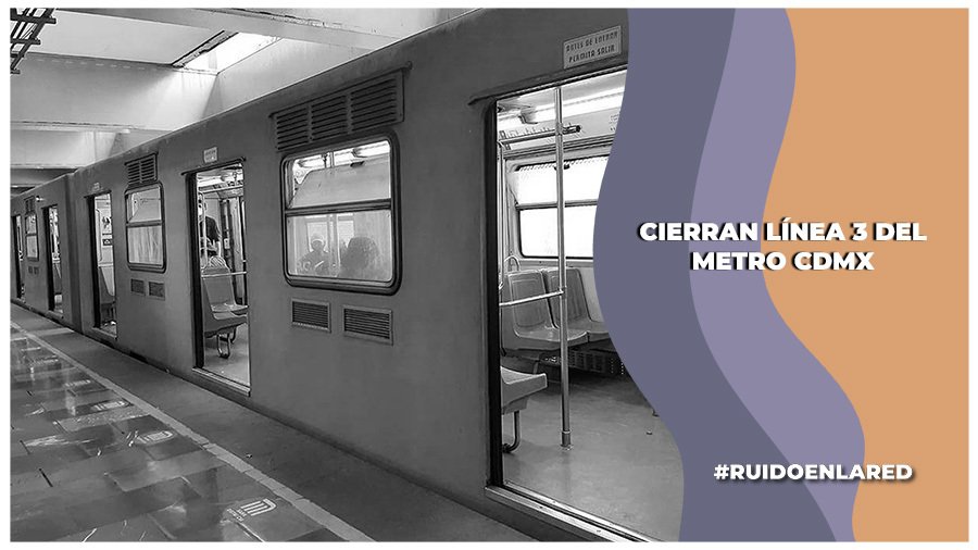 Cierre Línea 3 Metro CDMX: ¿Qué estaciones se renovaran?