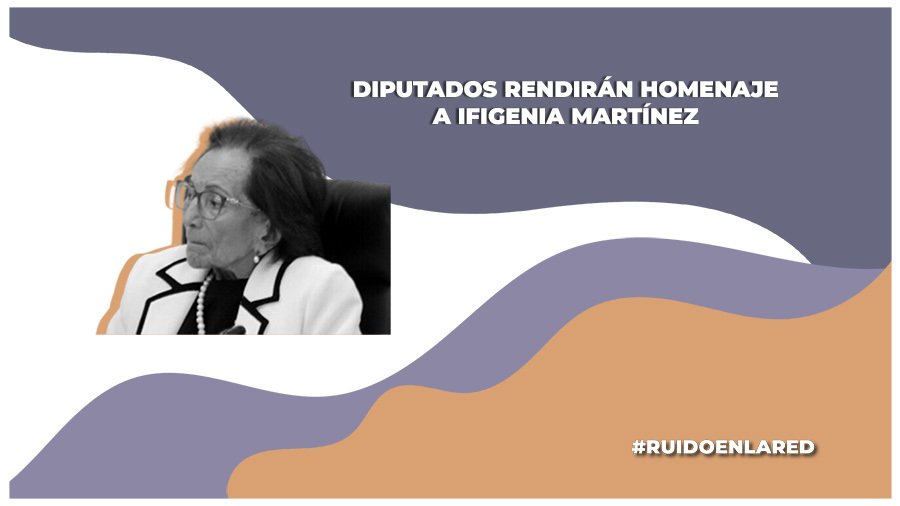 Muere Ifigenia Martínez a los 94 años; Cámara de Diputados le rendirá homenaje