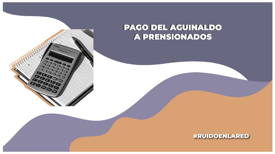 ¿Cuándo pagan el aguinaldo a los pensionados del IMSS e ISSSTE?