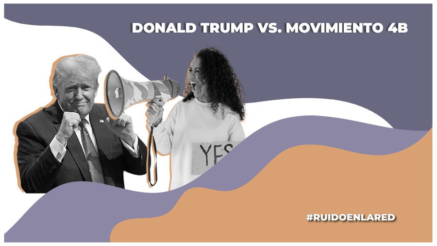 Donald Trump vs. el Movimiento 4B: Clima social post elecciones