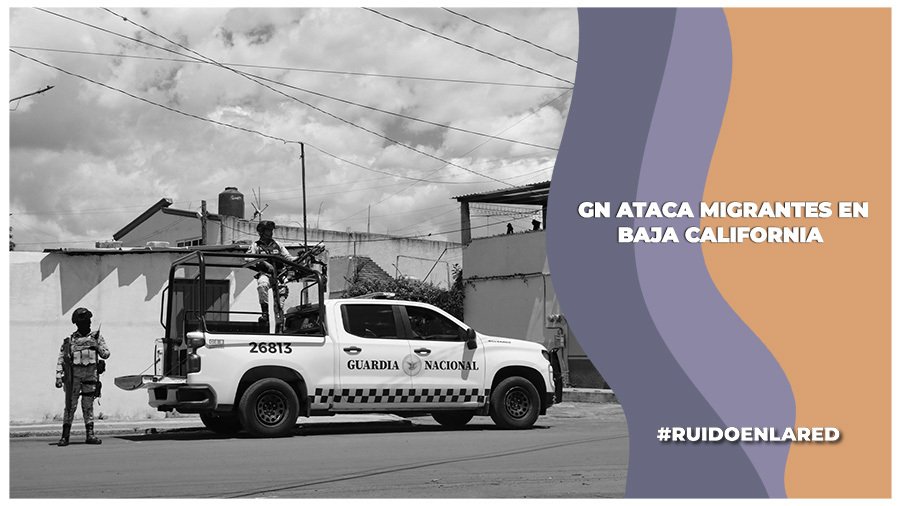 Guardia Nacional asesina a dos migrantes en Tecate, Baja California