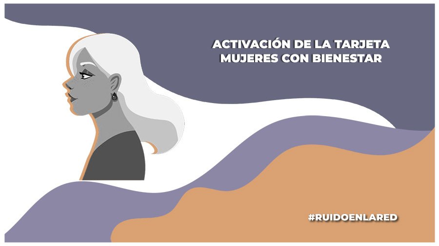 ¿Cómo activar la tarjeta de Mujeres con Bienestar?