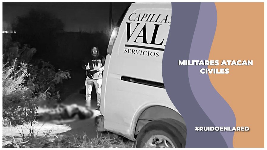Agresión de presuntos militares a trabajadores en Tamaulipas deja un muerto