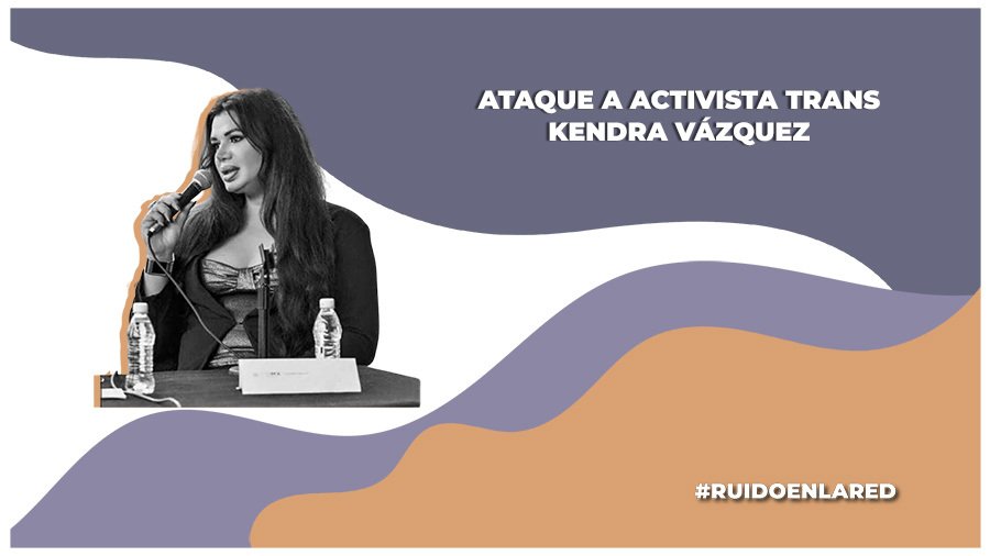 Ataque a activista trans Kendra Vázquez se investigará como tentativa de transfeminicidio