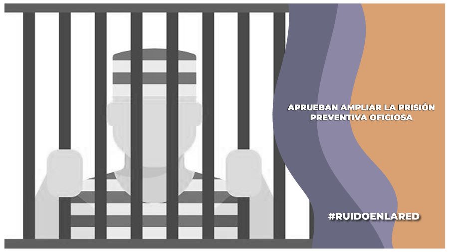 Diputados agregan delitos que ameritan prisión preventiva oficiosa