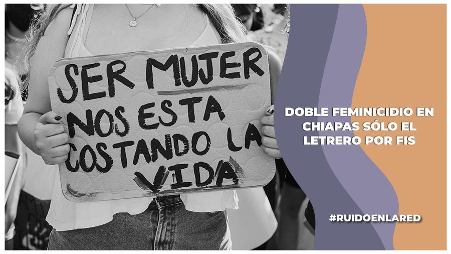 Doble feminicidio en Chiapas contra una madre y su hija de 8 años