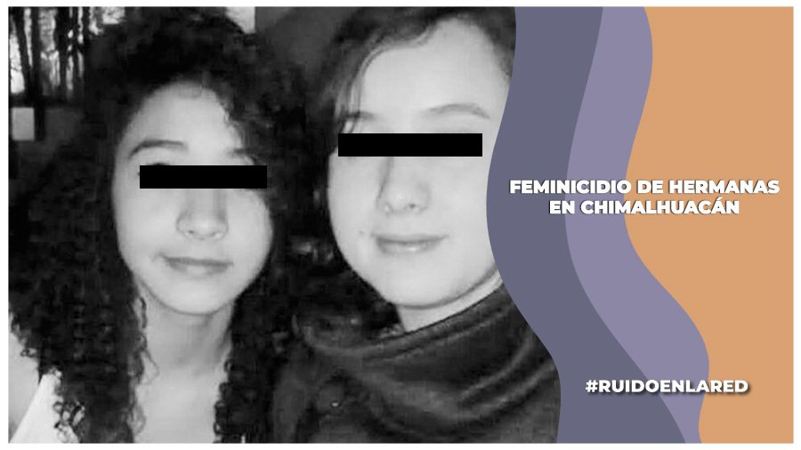 Alejandra y Andrea: Doble feminicidio en Chimalhuacán
