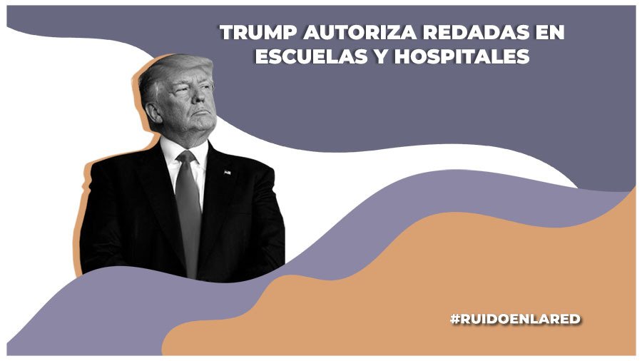 Donald Trump autoriza redadas contra migrantes en escuelas y hospitales
