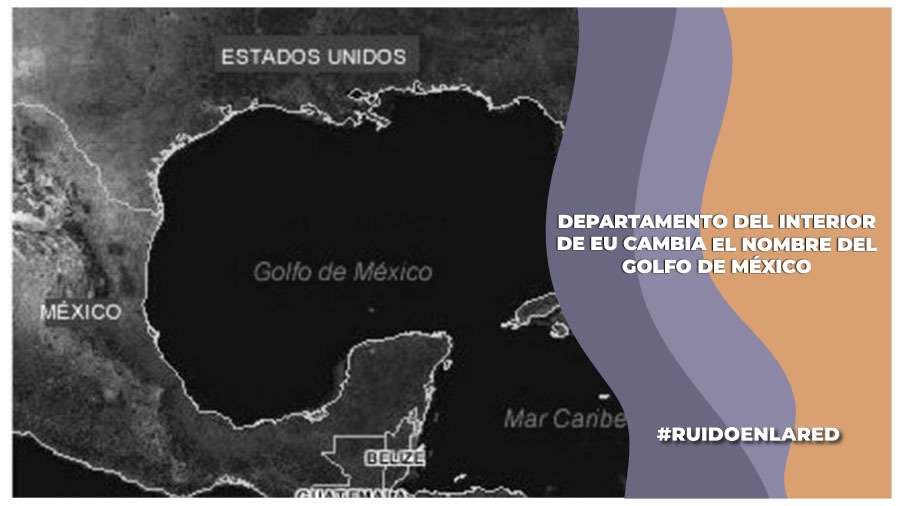 EU hace oficial el cambio de nombre del Golfo de México
