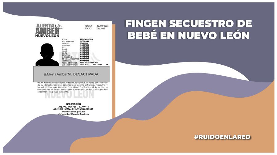 Fingen secuestro de bebé en Nuevo León