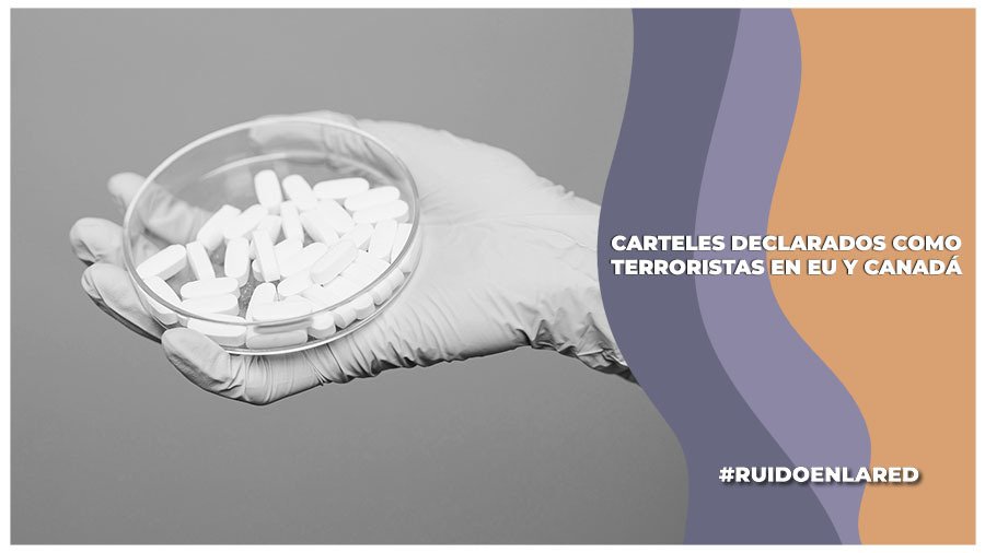 Lista de cárteles mexicanos clasificados como terroristas en EU y Canadá