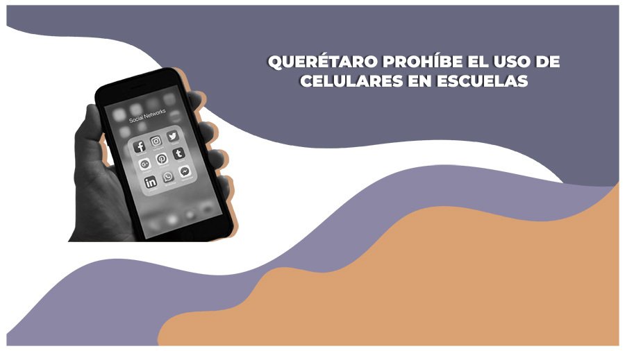 Querétaro busca prohibir el uso de celulares en las escuelas