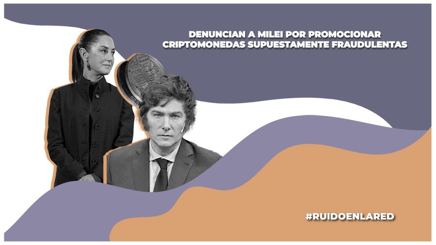 Sheinbaum califica de “grave» participación de Milei en supuesto fraude de criptomonedas