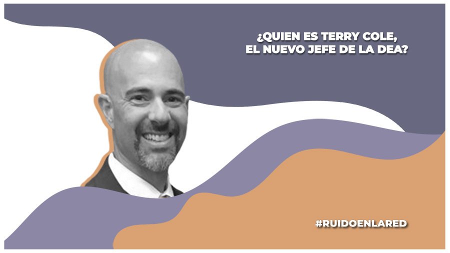 ¿Quién es Terry Cole, el nuevo director de la DEA?