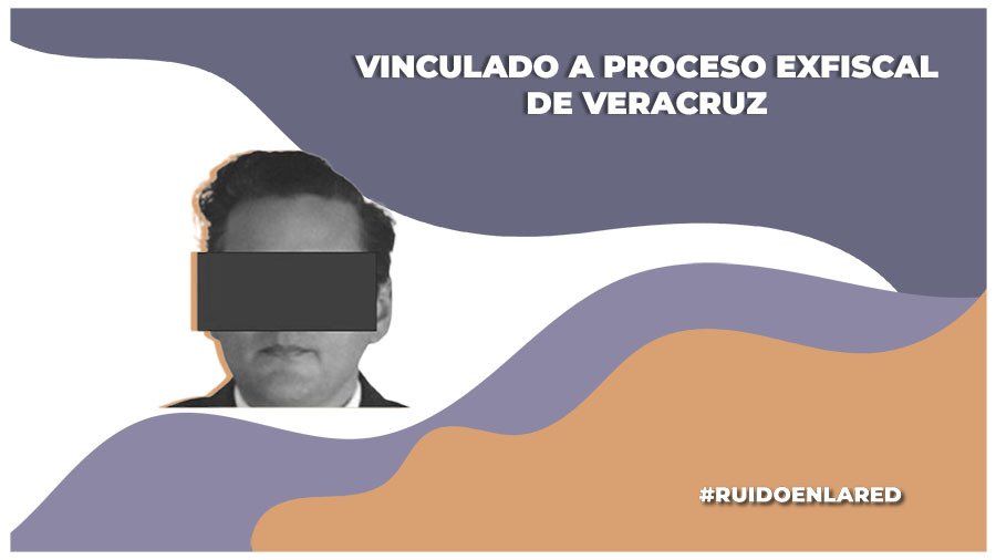 Vinculan a proceso al ex fiscal general de Veracruz por el delito de tortura