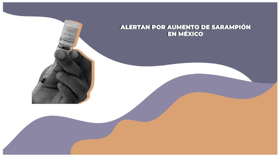 Alertan por aumento de casos de sarampión en México