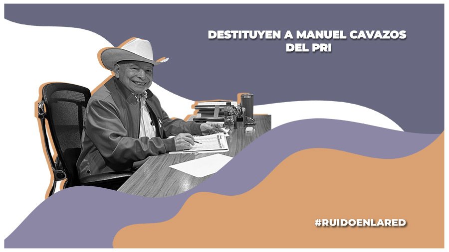 Destituyen de su cargo del PRI a Manuel Cavazos por declaración misógina sobre la media hermana de Cuauhtémoc Blanco