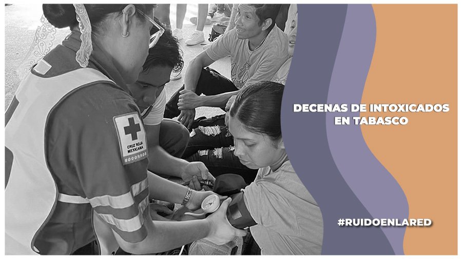 43 personas sufrieron intoxicación alimentaria previo a la Imposición de Bandas en Tabasco
