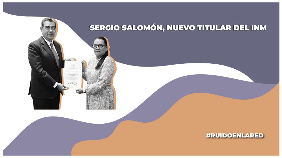 Sergio Salomón asume titularidad del Instituto Nacional de Migración