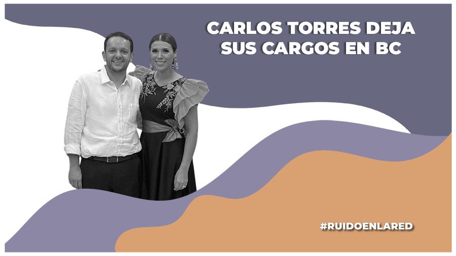 Carlos Torres deja sus «proyectos honorarios» en Baja California