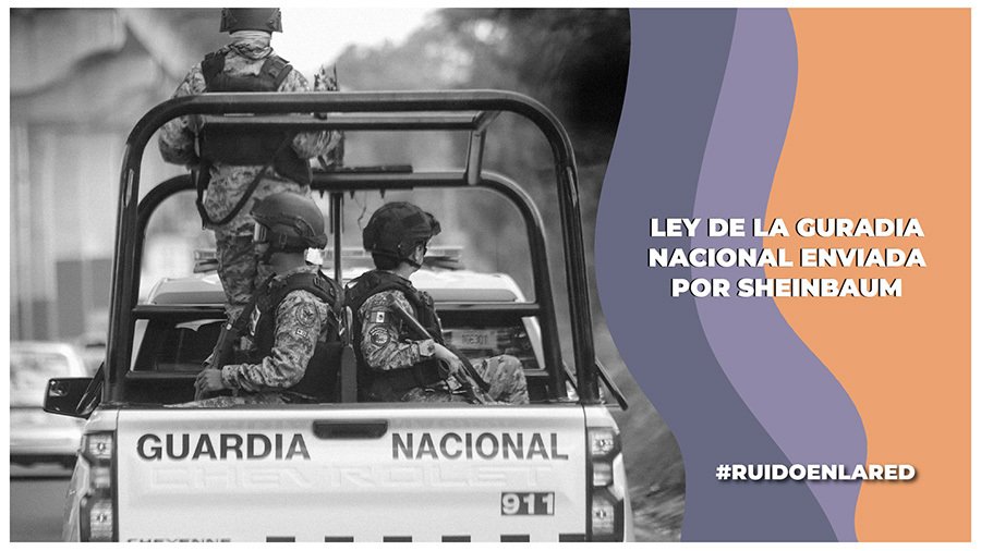 Congreso analiza Ley de la Guardia Nacional enviada por Sheinbaum