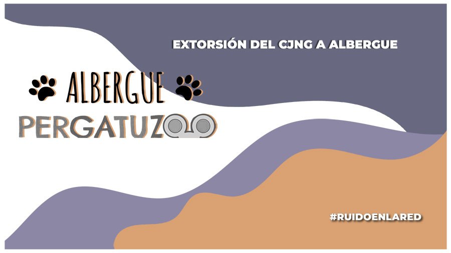 Albergue Pergatuzoo denuncia extorsión del CJNG y abuso de la policía de CDMX