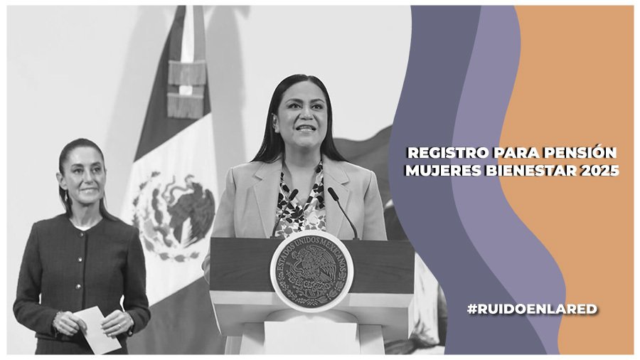 Pensión Mujeres Bienestar 2025: ¿cuándo y cómo registrarse?