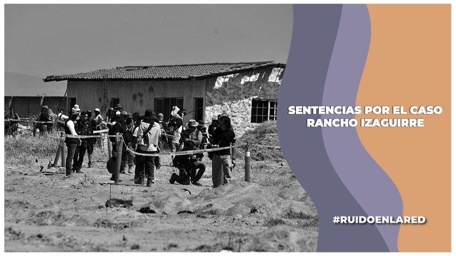 Declaran culpables a 10 detenidos en septiembre en el Rancho Izaguirre; hoy se dicta sentencia