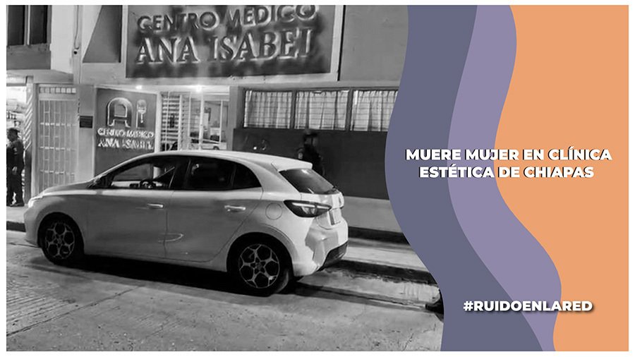Muere mujer durante liposucción en Chiapas