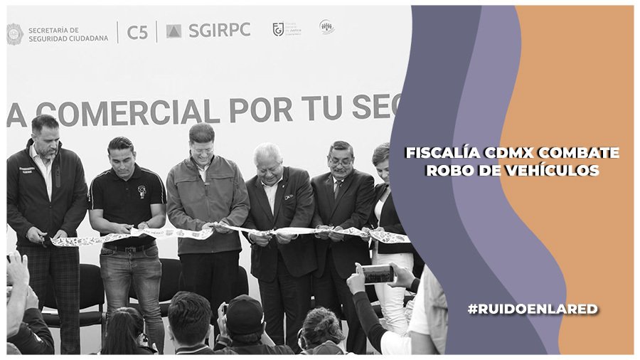 Fiscalía de CDMX implementa acciones para combatir robo de vehículos