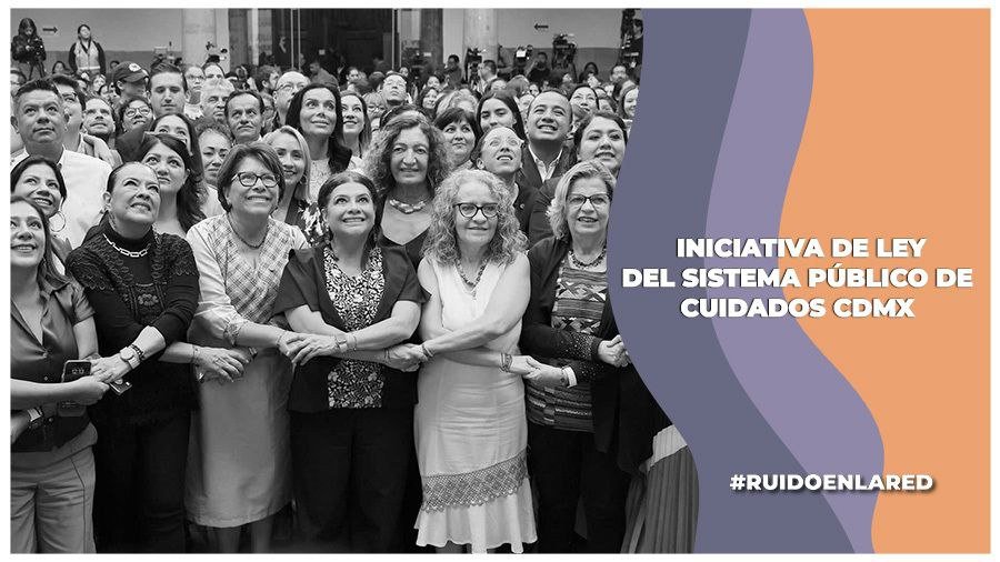 Sistema de cuidados CDMX: Gobierno capitalino presenta iniciativa