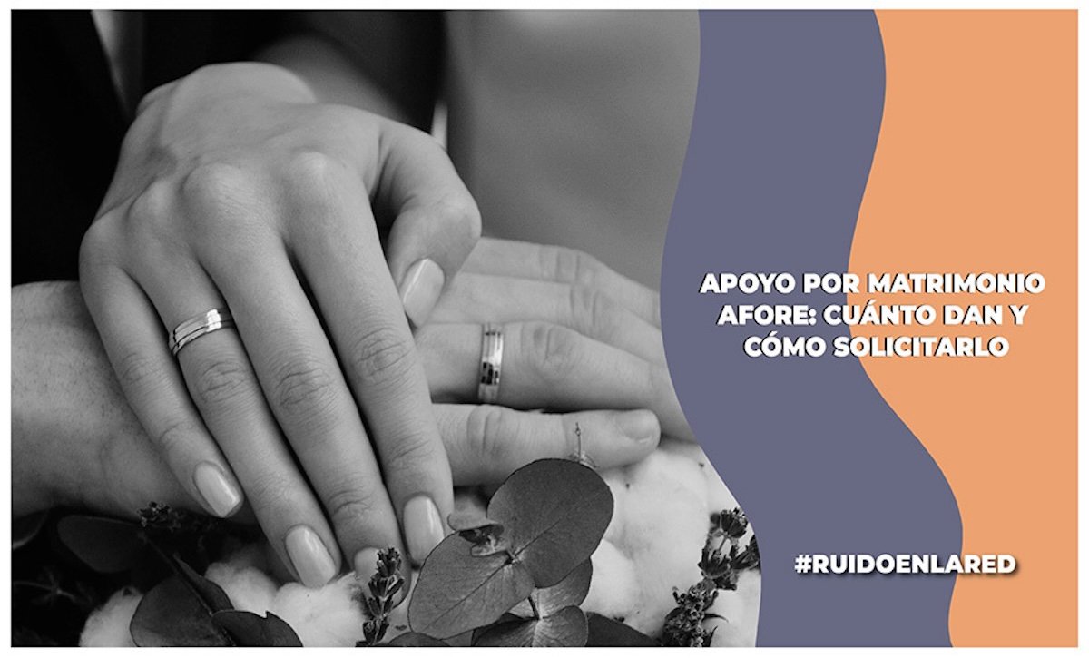 Apoyo por matrimonio Afore-IMSS: qué es, de cuánto es, y cómo solicitarlo