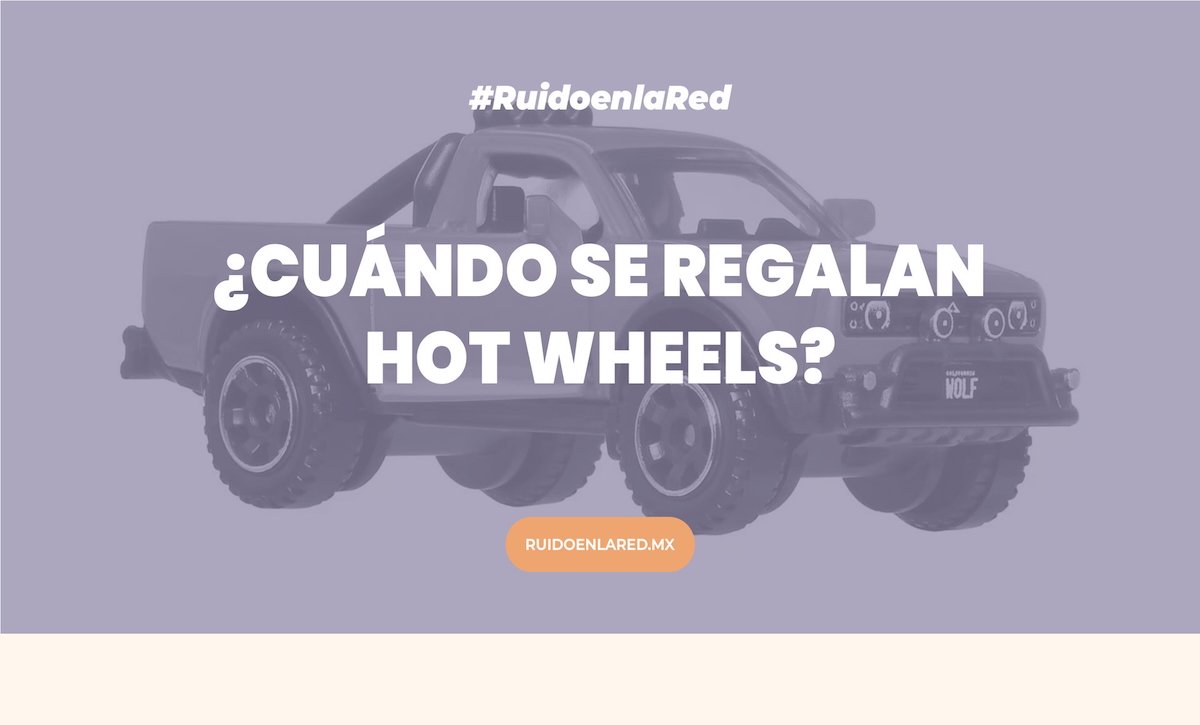 ¿Cuándo se regalan hot wheels y por qué?