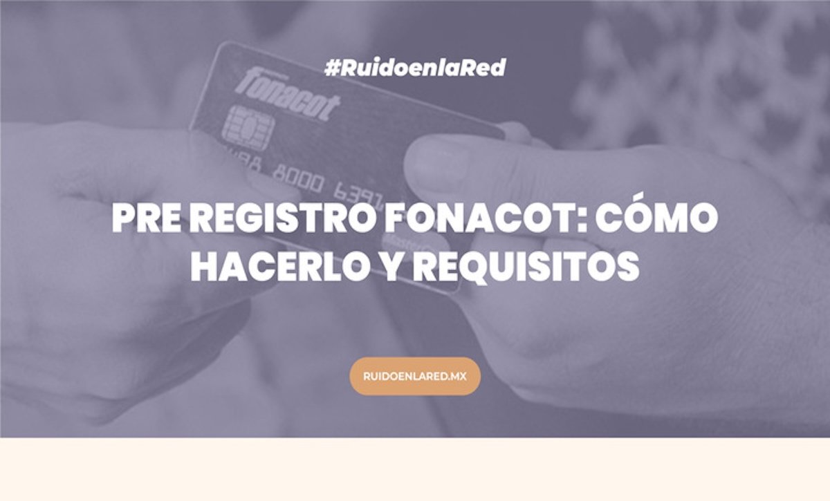 Pre registro Fonacot: cómo hacerlo paso a paso y requisitos