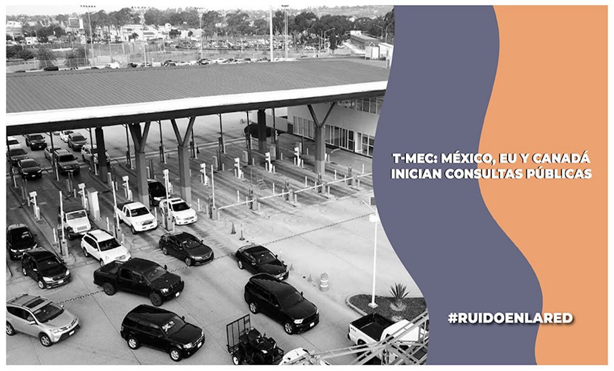 T-MEC: México, EU y Canadá inician consultas públicas