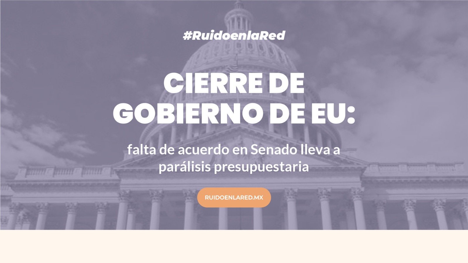 Cierre de gobierno de EU: falta de acuerdo en Senado lleva a parálisis presupuestaria